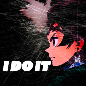 I Do It (Tanjiro Rap) (feat. Soul Tayshi)