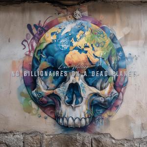 No Billionaires On A Dead Planet