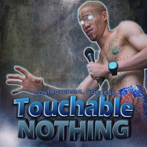 Touchable Nothing