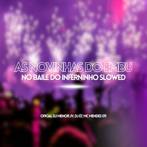 As Novinhas do Embu / No Baile do Inferninho Speed