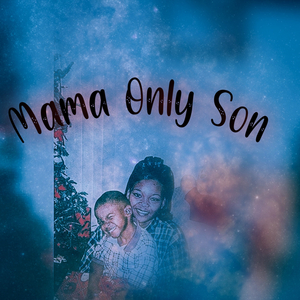 Mama Only Son