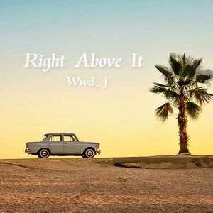 Right Above It