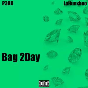 Bag 2Day (feat. LaHunxhoo)