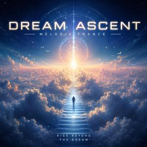 Dream Ascent (Melodic Trance)