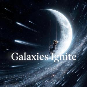 Galaxies Ignite