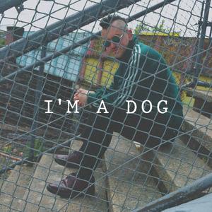 I'm A Dog