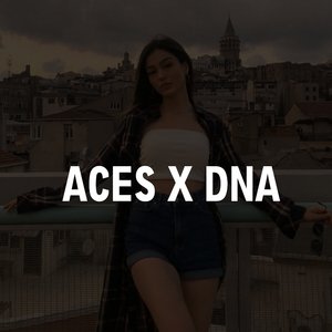 Aces x Dna