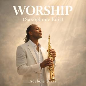 Worship (Saxophone Edits)