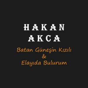 Batan Güneşin Kızılı & Elayıda Bulurum