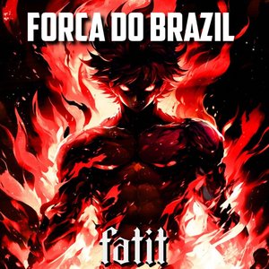FORCA DO BRAZIL (Sped Up)