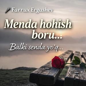 Menda hohish boru balki senda yoʻq.