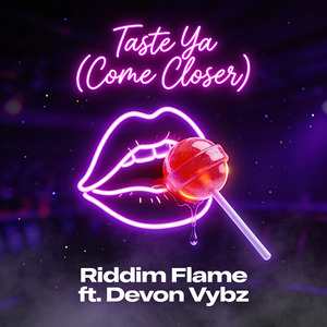 Taste Ya (Come Closer)