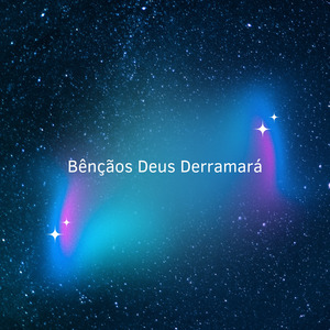 Bênçãos Deus Derramará