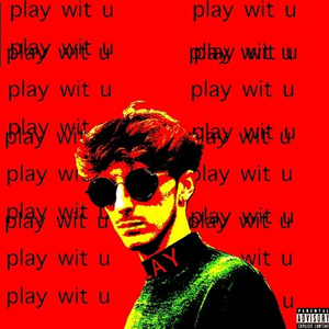 play wit u (Prod. Mitch Mula)