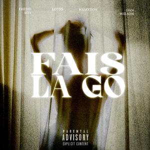 FAIS LA GO (feat. Dan Wilson, Loyss Brown & Hamxton)
