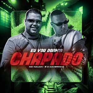 Eu Vou Dormir Chapado