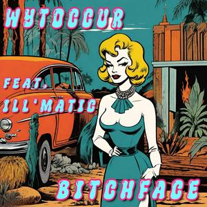 bitchface (feat. ill'Matic)