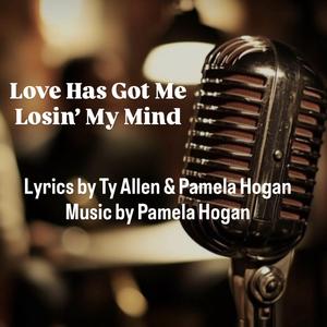 Love Has Got Me Losin' My Mind