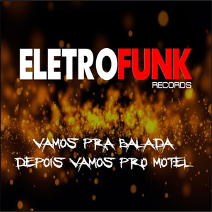 Vamos pra Balada Depois Vamos pro Motel