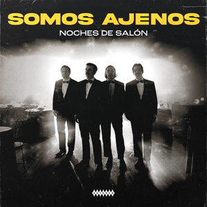 Somos Ajenos (Noches de Salón)