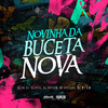 DJ 2K DO TAQUARIL - Novinha da Buceta Nova