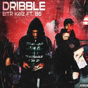 Dribble (feat. B6)