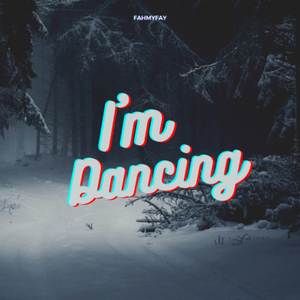 IM DANCING