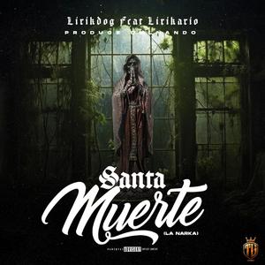 Santa Muerte (feat. Lirikario)