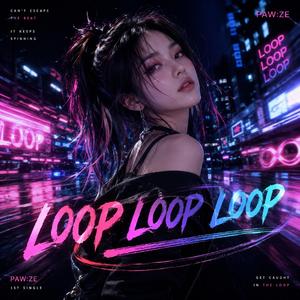 PAW:ZE (LOOP LOOP LOOP)