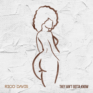 They Ain't Gotta Know