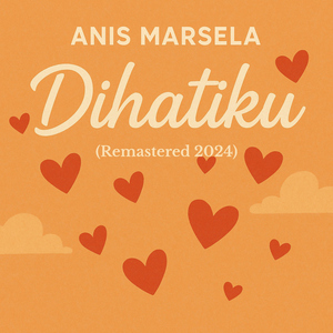 Dihatiku (Remastered 2024)