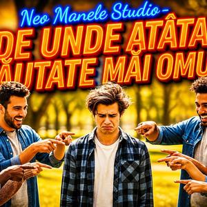 De unde atâta răutate măi omule