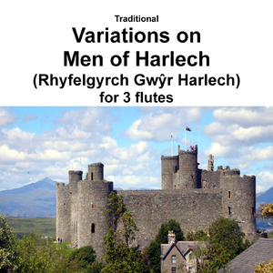 Variations on Men of Harlech (Rhyfelgyrch Gw?r Harlech) for flute trio