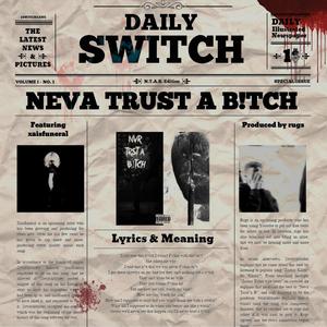 Neva Trust a B!tch (feat. stakztazi & rugs)