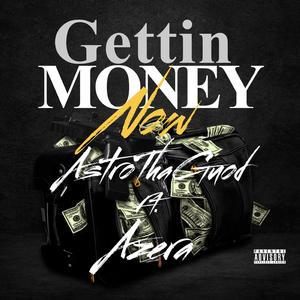 Gettin Money Now (feat. Azera)