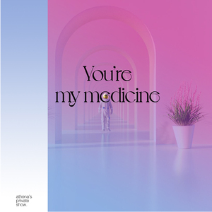 You Are My Medicine