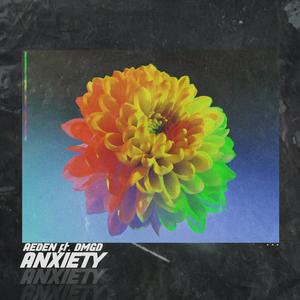 Anxiety (feat. DMGD)