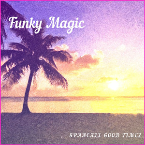 Funky Magic (NEW SPANCALL)