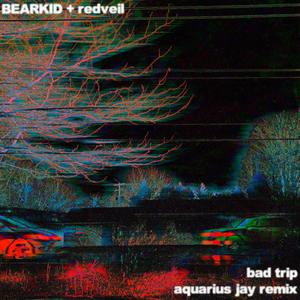 bad trip (feat. redveil slowed & reverb) [slowed and reverb] (Aquarius Jay remix) (Aquarius Jay remix)