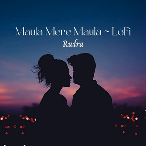 Maula Mere Maula (Lofi)