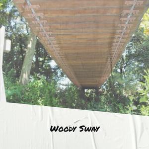 Woody Sway