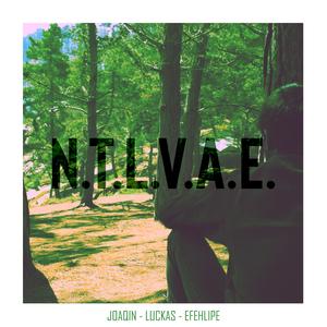 (N.T.L.V.A.E.) [feat. Joaqin & Luckas]