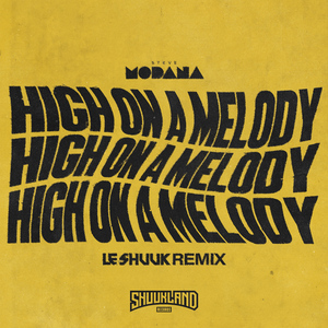 High On A Melody (Le Shuuk Remix)