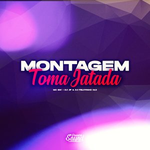 Montagem Toma Jatada (feat. Mc Gw)