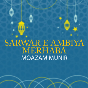 Sarwar E Ambiya Merhaba
