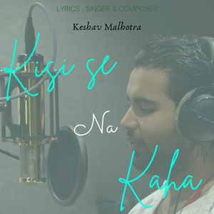 Kisi Se Na Kaha