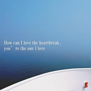 How can I love the heartbreak中文翻唱
