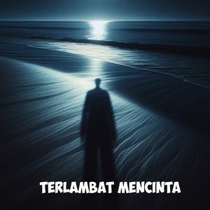 Terlambat Mencinta