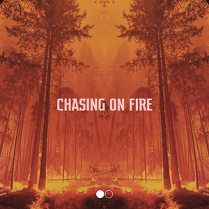 Chasing on Fire