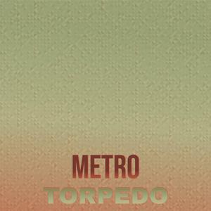 Metro Torpedo